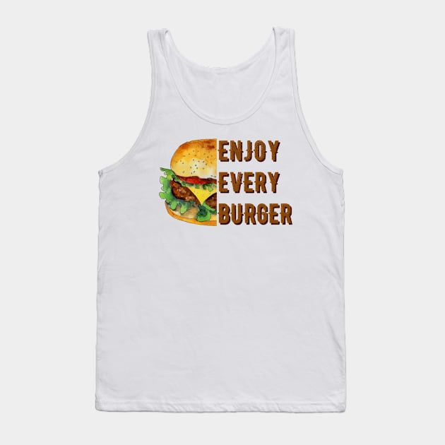 Enjoy every burger Tank Top by Nice Surprise